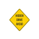Hidden Drive Ahead Aluminum Sign (Non Reflective)