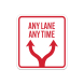 Any Lane Any Time Aluminum Sign (Non Reflective)
