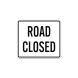 Road Closed Aluminum Sign (Non Reflective)