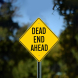 Dead End Ahead Aluminum Sign (Non Reflective)