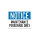 OSHA Maintenance Personnel Only Aluminum Sign (Non Reflective)