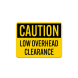 Caution Low Overhead Clearance Aluminum Sign (Non Reflective)