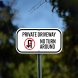 Private Driveway No Turn Around Aluminum Sign (Non Reflective)