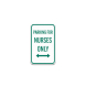 Parking For Nurses Only Aluminum Sign (Non Reflective)