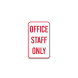 Office Staff Only Aluminum Sign (Non Reflective)