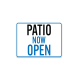 Patio Now Open Aluminum Sign (Non Reflective)