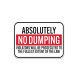 Absolutely No Dumping Violators Will Be Prosecuted Aluminum Sign (Non Reflective)