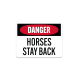 OSHA Danger Horses Stay Back Aluminum Sign (Non Reflective)