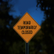 Road Temporarily Closed Aluminum Sign (Diamond Reflective)
