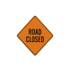 Road Closed Warning Aluminum Sign (Diamond Reflective)