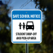 Safe School Notice Student Drop Off & Pick Up Area Aluminum Sign (Non Reflective)
