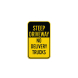 Steep Driveway No Delivery Trucks Aluminum Sign (Non Reflective)
