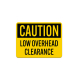 OSHA Caution Low Overhead Clearance Plastic Sign