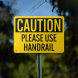 Please Use Handrail Aluminum Sign (Non Reflective)