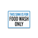Food Wash Only Plastic Sign