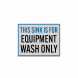 This Sink Is For Equipment Wash Only Decal (Reflective)