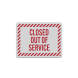 Closed Out Of Service Decal (Reflective)