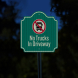 No Trucks in Driveway Aluminum Sign (HIP Reflective)