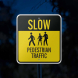 Slow Pedestrian Traffic Aluminum Sign (Reflective)
