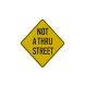 Not A Thru Street Aluminum Sign (Reflective)
