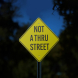 Not A Thru Street Aluminum Sign (Reflective)