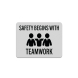 Safety Begins With Teamwork Aluminum Sign (Reflective)