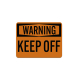 OSHA Warning Keep Off Aluminum Sign (Reflective)