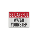 Be Careful Watch Your Step Decal (EGR Reflective)