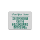 Write-On Responsible For Housekeeping Aluminum Sign (Reflective)