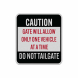 Caution Gate Will Allow Only One Vehicle At A Time Aluminum Sign (Reflective)