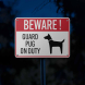 Guard Pug On Duty Aluminum Sign (Reflective)
