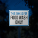 Food Wash Only Aluminum Sign (Reflective)
