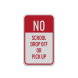 No School Drop Off Pick Up Aluminum Sign (Reflective)