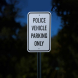 Police Vehicle Only Aluminum Sign (Reflective)