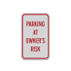 Parking At Owners Risk Aluminum Sign (Reflective)