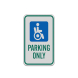 Handicap Parking Only Aluminum Sign (Reflective)