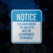Children Must Be Accompanied Adult Aluminum Sign (Reflective)