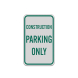 Reserved Construction Parking Only Aluminum Sign (Reflective)