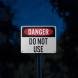 OSHA Do Not Use Danger Aluminum Sign (Reflective)