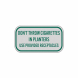 Do Not Throw Cigarettes In Planters Aluminum Sign (Reflective)