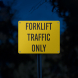 Forklift Traffic Only Aluminum Sign (Reflective)