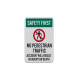 Safety First No Pedestrian Traffic Aluminum Sign (Reflective)