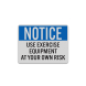 Use Exercise Equipment At Own Risk Aluminum Sign (Reflective)