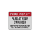 Private Property Park At Your Own Risk Aluminum Sign (Reflective)