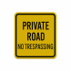 Private Road No Trespassing Square Aluminum Sign (Reflective)