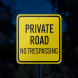 Private Road No Trespassing Square Aluminum Sign (Reflective)