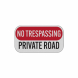 No Trespassing Road Private Aluminum Sign (Reflective)