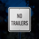 Traffic Control No Trailers Aluminum Sign (Reflective)