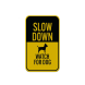 Slow Down Watch For Dog Aluminum Sign (Reflective)