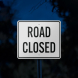 Road Closed Aluminum Sign (Reflective)